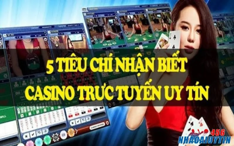 Tiêu chí đánh giá địa chỉ chơi Casino online đáng tin cậy Tiêu chí đánh giá địa chỉ chơi Casino online đáng tin cậy