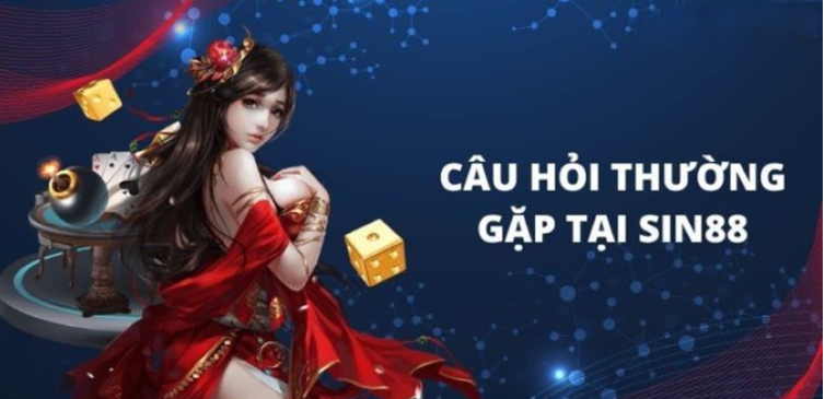 Một vài thắc mắc thường gặp khi đăng ký tài khoản tại Sin88 Một vài thắc mắc thường gặp khi đăng ký tài khoản tại Sin88