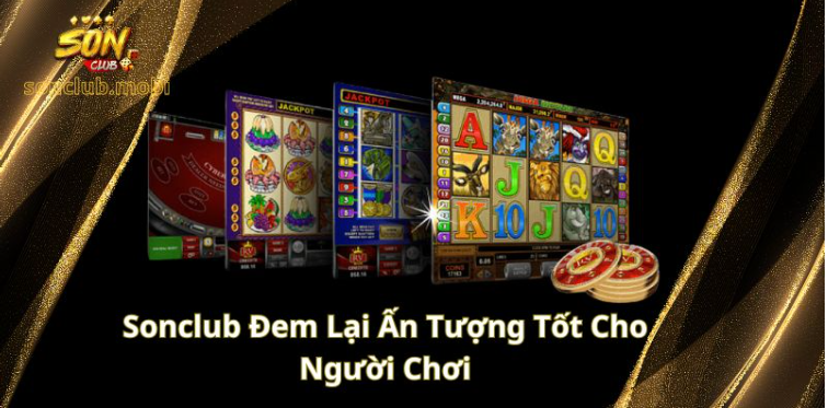 Sonclub đem lại ấn tượng tốt cho người chơi
